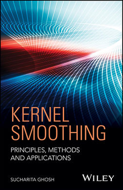 Ghosh, Sucharita - Kernel Smoothing: Principles, Methods and Applications, ebook