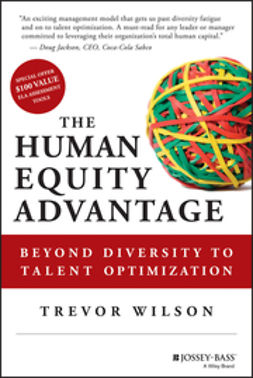 Wilson, Trevor - The Human Equity Advantage: Beyond Diversity to Talent Optimization, e-bok