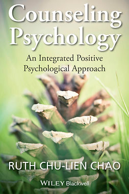 Chao, Ruth Chu-Lien - Counseling Psychology: An Integrated Positive Psychological Approach, e-kirja
