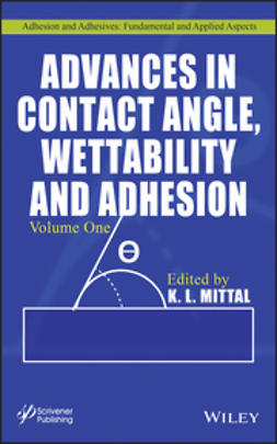 Mittal, K. L. - Advances in Contact Angle, Wettability and Adhesion, ebook