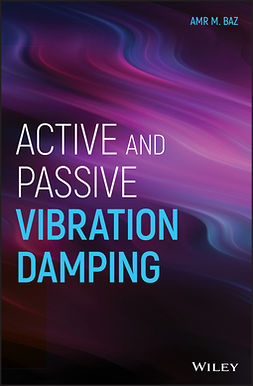 Baz, Amr M. - Active and Passive Vibration Damping, e-kirja