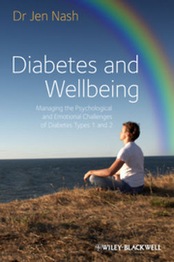 Nash, Jen - Diabetes and Wellbeing: Managing the Psychological and Emotional Challenges of Diabetes Types 1 and 2, ebook