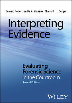 Robertson, Bernard - Interpreting Evidence: Evaluating Forensic Science in the Courtroom, ebook