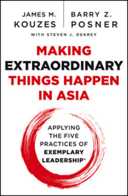 Kouzes, James M. - Making Extraordinary Things Happen in Asia: Applying The Five Practices of Exemplary Leadership, ebook