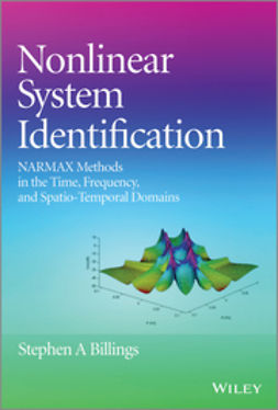 Billings, Stephen A. - Nonlinear System Identification: NARMAX Methods in the Time, Frequency, and Spatio-Temporal Domains, ebook