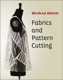 Aldrich, Winifred - Fabrics and Pattern Cutting, ebook