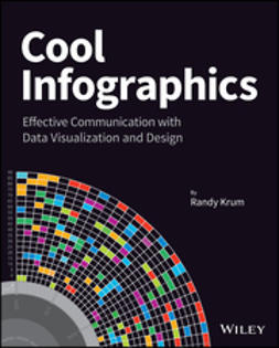 Krum, Randy - Cool Infographics: Effective Communication with Data Visualization and Design, ebook