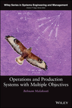 Malakooti, Behnam - Operations and Production Systems with Multiple Objectives, e-kirja