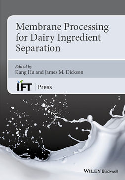 Dickson, James - Membrane Processing for Dairy Ingredient Separation, ebook