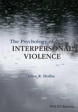 Hollin, Clive R. - The Psychology of Interpersonal Violence, ebook