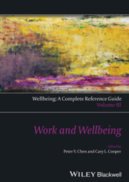 Chen, Peter Y. - Wellbeing: A Complete Reference Guide, Work and Wellbeing, ebook