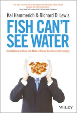 Hammerich, Kai - Fish Can't See Water: How National Culture Can Make or Break Your Corporate Strategy, e-kirja