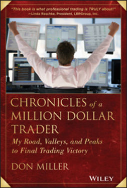 Miller, Don - Chronicles of a Million Dollar Trader: My Road, Valleys, and Peaks to Final Trading Victory, e-bok