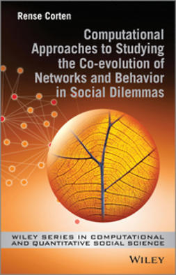 Corten, Rense - Computational Approaches to Studying the Co-evolution of Networks and Behavior in Social Dilemmas, e-bok