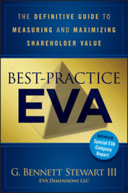 Stewart, Bennett - Best-Practice EVA: The Definitive Guide to Measuring and Maximizing Shareholder Value, ebook