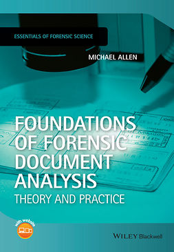Allen, Michael J. - Foundations of Forensic Document Analysis: Theory and Practice, ebook