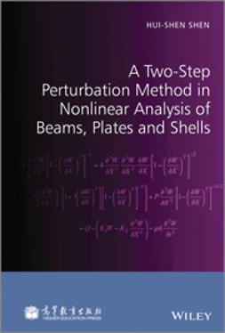 Shen, Hui-Shen - A Two-Step Perturbation Method in Nonlinear Analysis of Beams, Plates and Shells, e-kirja