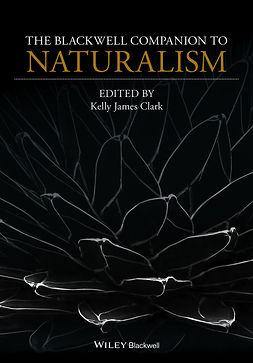 Clark, Kelly James - The Blackwell Companion to Naturalism, e-bok
