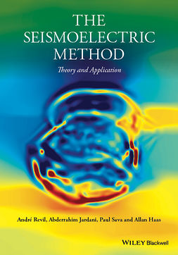 Haas, Allan - The Seismoelectric Method: Theory and Applications, ebook