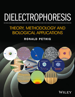 Pethig, Ronald R. - Dielectrophoresis: Theory, Methodology and Biological Applications, e-kirja