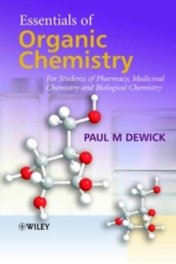 Dewick, Paul M. - Essentials of Organic Chemistry: For Students of Pharmacy, Medicinal Chemistry and Biological Chemistry, e-kirja