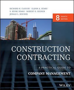Clough, Richard H. - Construction Contracting: A Practical Guide to Company Management, e-bok