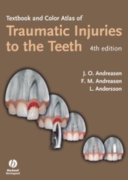 Andreasen, Jens O. - Textbook and Color Atlas of Traumatic Injuries to the Teeth, e-bok