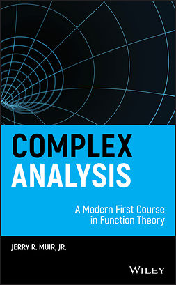 Muir, Jerry R. - Complex Analysis: A Modern First Course in Function Theory, e-kirja