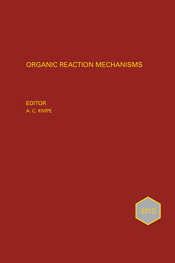 Knipe, A. C. - Organic Reaction Mechanisms 2013: An annual survey covering the literature dated January to December 2013, ebook