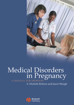 Robson, S. Elizabeth - Medical Disorders in Pregnancy: A Manual for Midwives, e-kirja