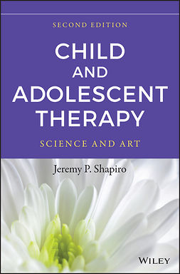Shapiro, Jeremy P. - Child and Adolescent Therapy: Science and Art, e-bok