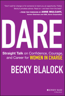 Blalock, Becky - Dare: Straight Talk on Confidence, Courage, and Career for Women in Charge, e-bok