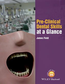 Field, James - Pre-Clinical Dental Skills at a Glance, e-bok