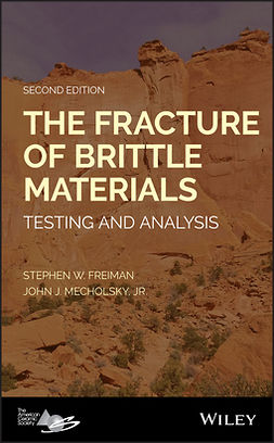 Freiman, Stephen W. - The Fracture of Brittle Materials: Testing and Analysis, ebook
