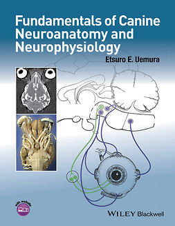Uemura, Etsuro E. - Fundamentals of Canine Neuroanatomy and Neurophysiology, ebook