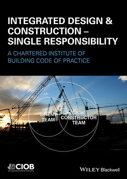 Harding, Colin - Integrated Design and Construction - Single Responsibility: A Code of Practice, ebook