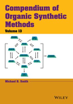 Smith, Michael B. - Compendium of Organic Synthetic Methods, ebook
