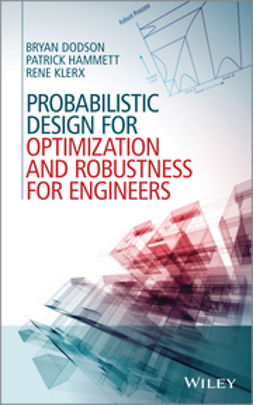 Dodson, Bryan - Probabilistic Design for Optimization and Robustness for Engineers, ebook