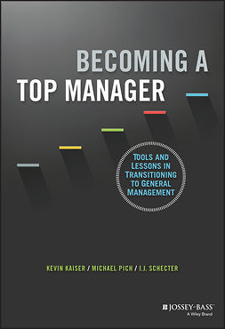 Kaiser, Kevin - Becoming A Top Manager: Tools and Lessons in Transitioning to General Management, ebook