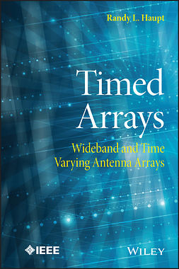 Haupt, Randy L. - Timed Arrays: Wideband and Time Varying Antenna Arrays, e-kirja