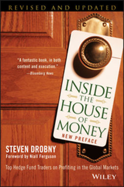 Drobny, Steven - Inside the House of Money: Top Hedge Fund Traders on Profiting in the Global Markets, e-kirja