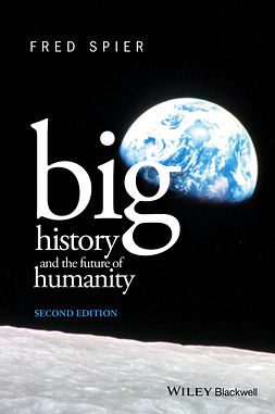 Spier, Fred - Big History and the Future of Humanity, e-kirja