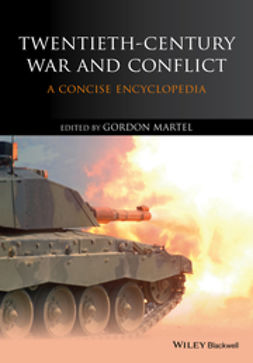 Martel, Gordon - Twentieth-Century War and Conflict: A Concise Encyclopedia, ebook
