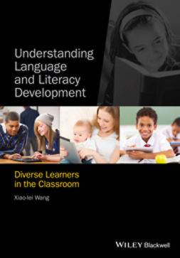 Wang, Xiao-lei - Understanding Language and Literacy Development: Diverse Learners in the Classroom, e-kirja