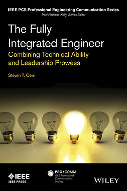 Cerri, Steven T. - The Fully Integrated Engineer: Combining Technical Ability and Leadership Prowess, e-bok