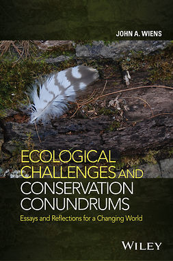 Wiens, John A. - Ecological Challenges and Conservation Conundrums: Essays and Reflections for a Changing World, e-kirja