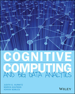 Bowles, Adrian - Cognitive Computing and Big Data Analytics, e-bok