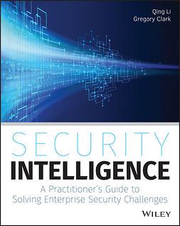 Clark, Gregory - Security Intelligence: A Practitioner's Guide to Solving Enterprise Security Challenges, ebook