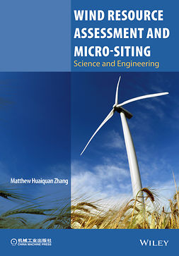 Zhang, Matthew Huaiquan - Wind Resource Assessment and Micro-siting: Science and Engineering, e-kirja