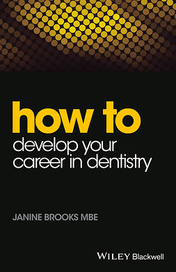 Brooks, Janine - How to Develop Your Career in Dentistry, ebook